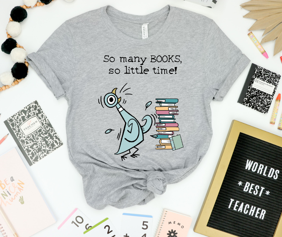 So many books, so little time shirt